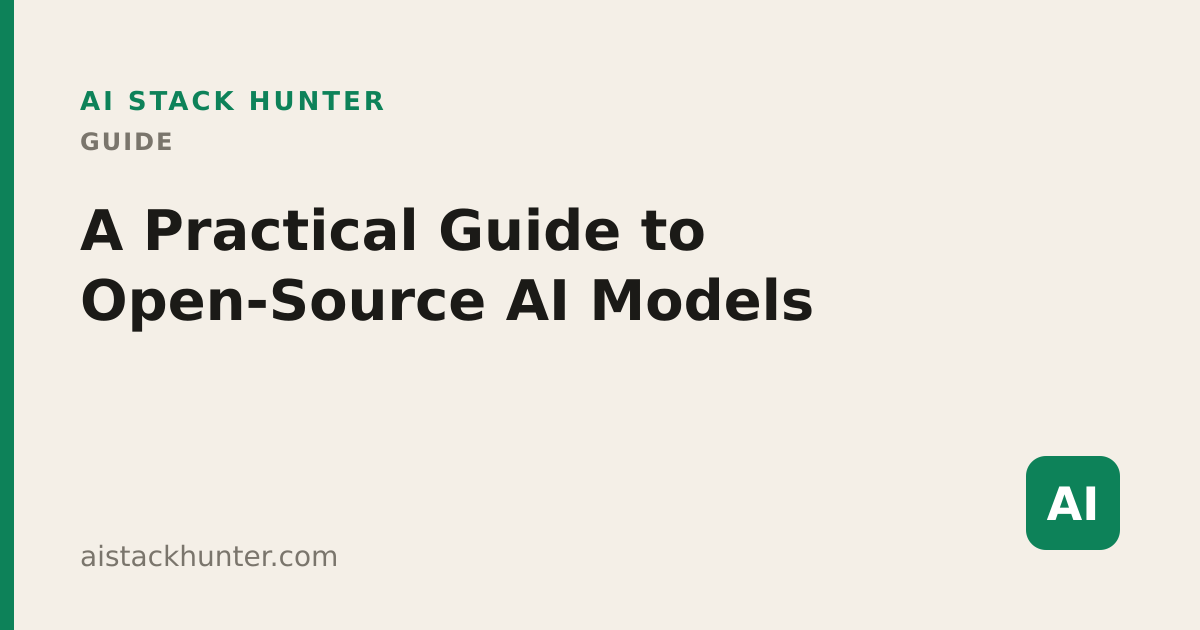 A Practical Guide to Open-Source AI Models