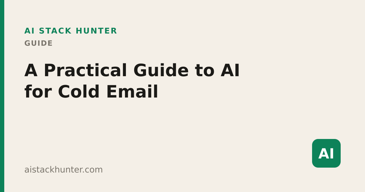A Practical Guide to AI for Cold Email