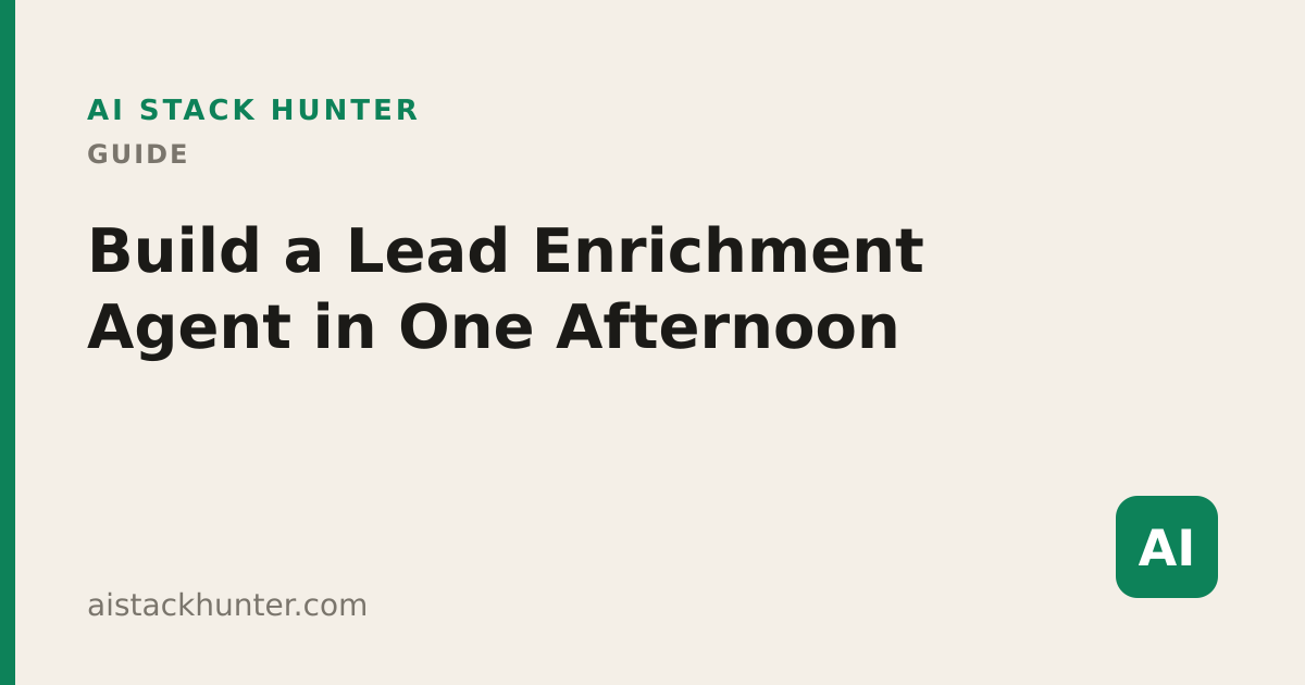Build a Lead Enrichment Agent in One Afternoon
