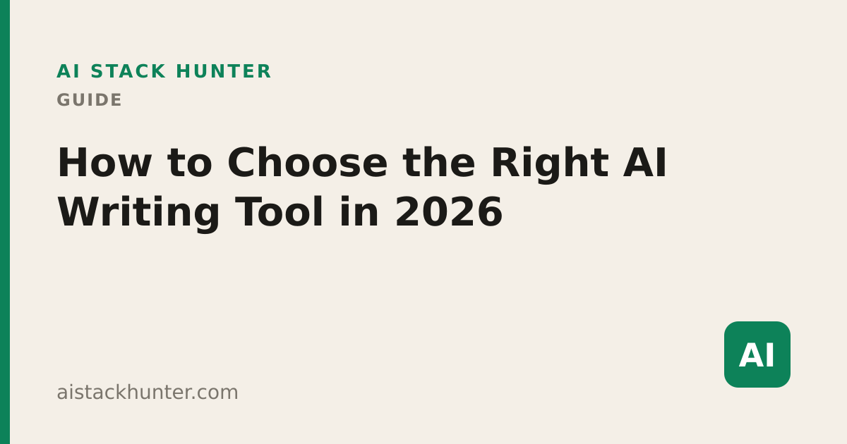 How to Choose the Right AI Writing Tool in 2026
